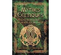 Mythes Celtiques - Récits Légendaires De Héros Et De Dieux