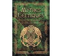 Mythes Celtiques - Récits légendaires de héros et de dieux James Stephens (Auteur), Joseph Jacobs (Auteur), Léna Geynet (Traduction)