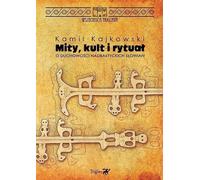 Mythes, cultes et rituels. Sur la spiritualité des pays baltes...
