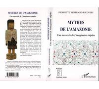 Pierrette Bertrand Ricoveri – Mythes de l'Amazonie – Une traversée de l'imaginaire shipibo–Broché