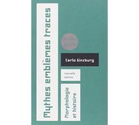 Mythes, emblèmes, traces Carlo Ginzburg (Auteur)