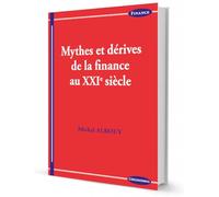 Mythes et dérives de la finance au XXIe siècle