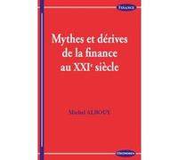 Mythes et dérives de la finance au XXIe siècle Michel Albouy (Auteur)