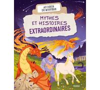 Mythes Et Histoires Extraordinaires