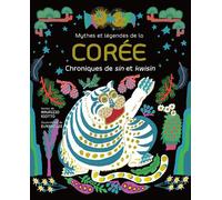 Mythes et légendes de la Corée - Chroniques de sin et kwisin - Eunjoo Lee - Nuinui Eds - cartonné - Contes / Légendes