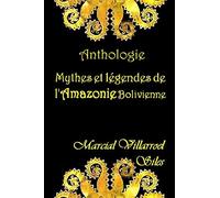 MYTHES ET LÉGENDES de l'Amazonie bolivienne