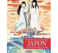 Mythes Et Légendes Du Japon - Chroniques De Kami Et De Yokai