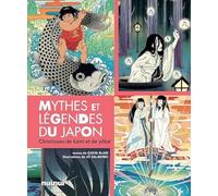 Mythes et légendes du Japon - Chroniques de kami et de yokai
