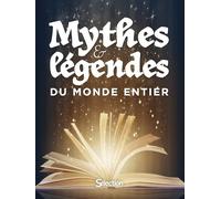 Mythes et légendes du monde entier