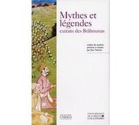Mythes et légendes extraits des Brâhmanas Anonyme (Auteur), Jean Varenne (Traduction)