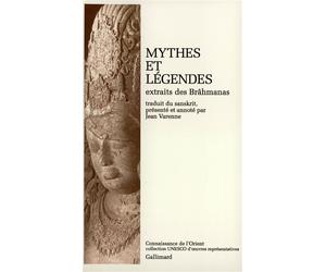 Mythes et légendes extraits des Brâhmanas - Anonyme - Gallimard - broché - Livre