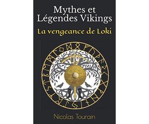 Mythes et Légendes Vikings: La vengeance de Loki