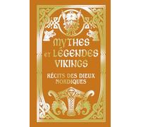 Mythes et légendes vikings - Récits des dieux nordiques