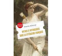 Mythes et mythologies dans la littérature française