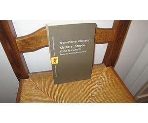 Mythes et pensée chez les Grecs: Etudes de psychologie historique