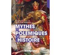 Mythes et polémiques de l'histoire - Guillaume Bernard - Studyrama Eds - broché - Essai