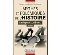Mythes et polémiques de l'histoire (tome 2) La dispute continue ... - Guillaume Bernard - Studyrama Eds - broché - Etude
