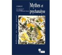 Mythes et psychanalyse - colloque de Cerisy juillet 1995 - Anne Clancier - In Press Eds - Livre