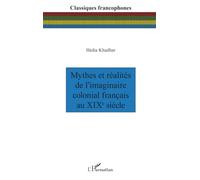 Mythes et réalités de l’imaginaire colonial français au XIXe siècle