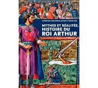 Mythes et réalités, histoire du roi Arthur