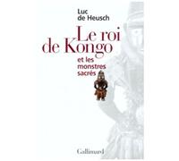 Mythes Et Rites Bantous Tome 3 - Le Roi De Kongo Et Les Monstres Sacrés