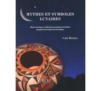Mythes Et Symboles Lunaires - Chine Ancienne, Civilisations Anciennes De L'asie, Peuples Limitrophes Du Pacifique
