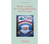 Mythes et valeurs de la Franc-Maçonnerie du XXIe siècle