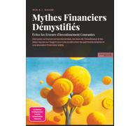 Mythes Financiers Démystifiés: Évitez les Erreurs d'Investissement Courantes