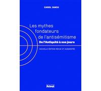 Mythes fondateurs de l'antisemitisme ned Carol Iancu (Auteur)