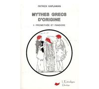 Mythes Grecs D'origine - Tome 1, Prométhée Et Pandore
