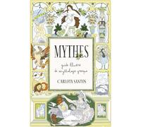 Mythes - Guide illustré de mythologie grecque