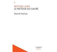 Mythes Juifs - Le Retour Du Sacré