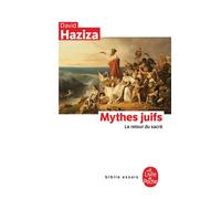 Mythes juifs Le Retour du sacré - David Haziza - Lgf - Poche - Essai