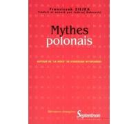 Mythes Polonais : Autour De La Noce De Stanislaw Wyspianski : Un Siecle Apres La Premiere Theatrale Du Plus Connu Des Drames Polonais
