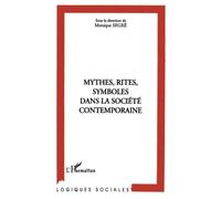 Mythes, Rites, Symboles Dans La Société Contemporaine