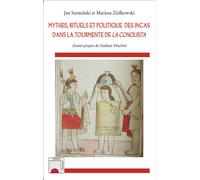 Mythes, rituels et politique des incas dans la tourmente de La Conquista
