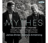 Mythes : Szymanowski, Händel, Newton Howard, Tchaïkovski, Suk, Von Paradis, Rimski-Korsakov, Ponce, Grainger