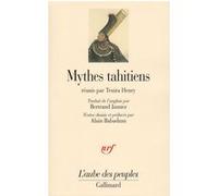 Mythes tahitiens Henry Teuira (Auteur), Bertrand Jaunez (Traduction), Alain Babadzan (Edité par)