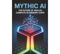 Mythic AI: The Future of Analog Compute-in-Memory Chips