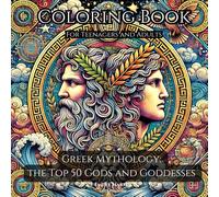 Mythic Escape - A Coloring Book of Greek Gods and Goddesses: A Stress-Relieving Coloring Book for Adults and Teens Exploring Ancient Mythology
