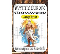 Mythic Europe Crossword Book: 60 Crosswords of Greek Gods, Norse Legends & Ancient Heroes