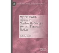 Mythic Jewish Figures in Nineteenth-Century Western European Fiction