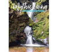 Mythic Living: Visual Storytelling and Image Companion [Celtic Energies Collection Vol. 1]