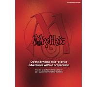 Mythic Role Playing (2022 revised): Create dynamic, solo role-playing adventures