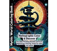 Mythic World Coloring Book | Mythographic Color & Discover Paradise Floating Islands and Forts | Mythology coloring book for kids and adults