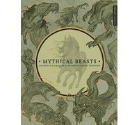 Mythical Beasts: An Artist's Field Guide to Designing Fantasy Creatures