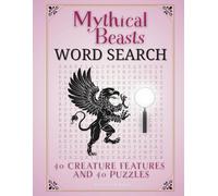 Mythical Beasts Word Search Book: 40 Creature Features and 40 Puzzles | Large Print Brain Game For Adults