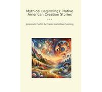 Mythical Beginnings: Native American Creation Stories