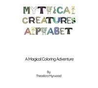 Mythical Creatures Alphabet: A Magical Coloring Book Adventure
