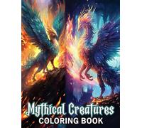 Mythical Creatures Coloring Book: 50 Fantastic Pages of Mythical Creatures for Adults | Perfect Gifts